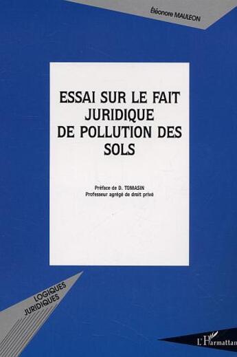 Couverture du livre « Essai sur le fait juridique de pollution des sols » de Eleonore Mauleon aux éditions L'harmattan