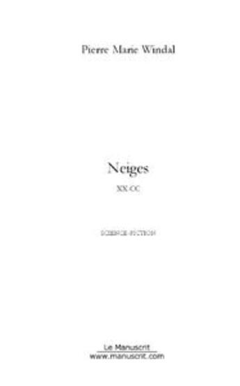 Couverture du livre « Neiges ; xx-cc » de Pierre-Marie Windal aux éditions Le Manuscrit