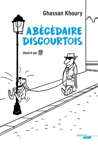Couverture du livre « Abécédaire discourtois » de Piem et Ghassan Khoury aux éditions Cherche Midi
