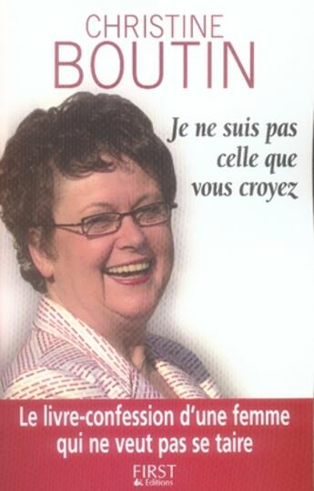 Couverture du livre « Je ne suis pas celle que vous croyez » de Christine Boutin aux éditions First