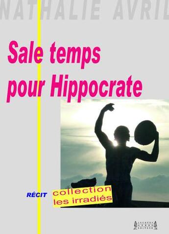 Couverture du livre « Sale temps pour Hippocrate » de Nathalie Avril aux éditions Jacques Andre