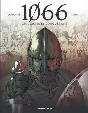 Couverture du livre « 1066 Tome 1 ; Guillaume le conquérant » de Tenderini et Weber aux éditions Lombard