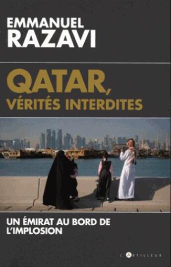 Couverture du livre « Qatar, vérités interdites » de Emmanuel Razavi aux éditions L'artilleur