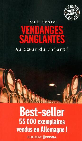 Couverture du livre « Vendanges sanglantes ; au coeur du Chianti » de Paul Grote aux éditions Prisma