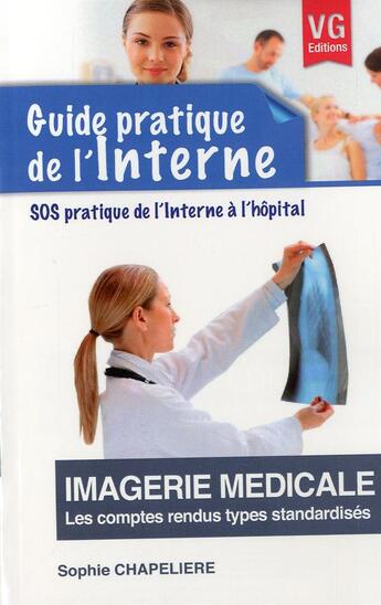 Couverture du livre « Guide pratique de l'interne imagerie medicale » de S.Chapeliere aux éditions Vernazobres Grego