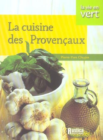 Couverture du livre « La cuisine des provençaux » de Pierre-Yves Chupin aux éditions Rustica
