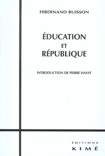 Couverture du livre « Education et republique » de Ferdinand Buisson aux éditions Kime