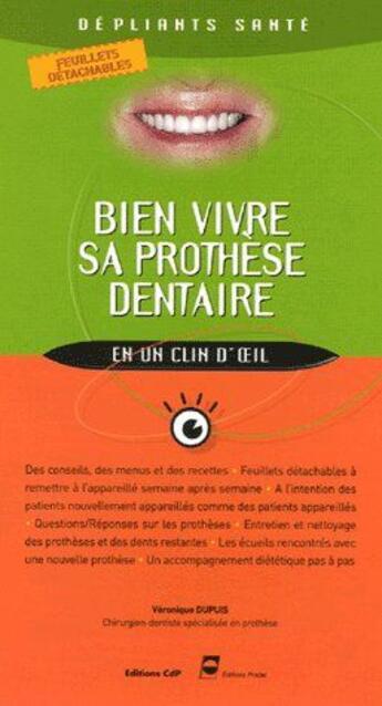 Couverture du livre « Bien vivre sa prothèse dentaire en un clin d'oeil » de  aux éditions Cahiers De Protheses