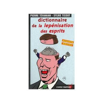 Couverture du livre « Dictionnaire de la lepénisation des esprits » de Sylvie Tissot Et Pie aux éditions L'esprit Frappeur