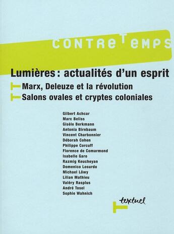 Couverture du livre « Revue contre-temps t.17 ; lumières, actualité d'un esprit » de  aux éditions Textuel