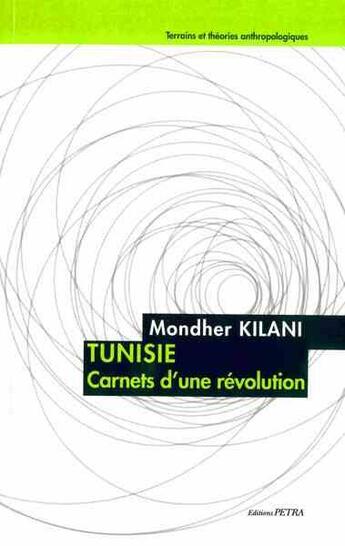 Couverture du livre « Tunisie : carnets d'une révolution » de Mondher Kilani aux éditions Petra