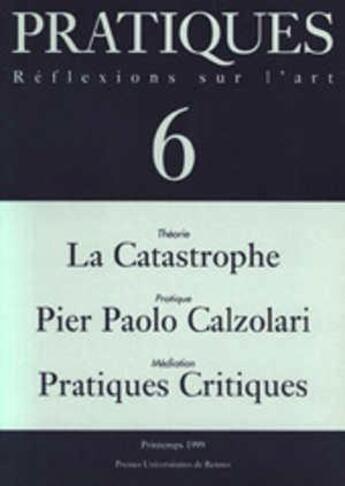 Couverture du livre « La catastrophe, Pier Paolo Calzolari, pratiques critiques » de  aux éditions Pu De Rennes