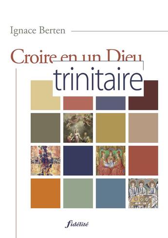 Couverture du livre « Croire en un dieu trinitaire » de Berten I aux éditions Fidelite