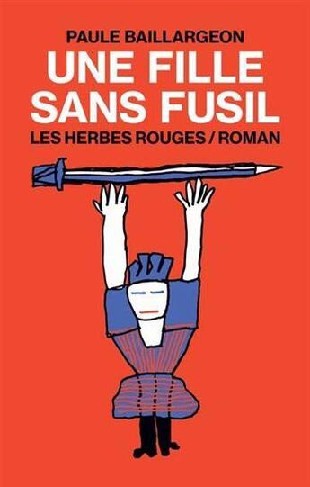 Couverture du livre « Une fille sans fusil » de Paule Baillargeon aux éditions Les Herbes Rouges