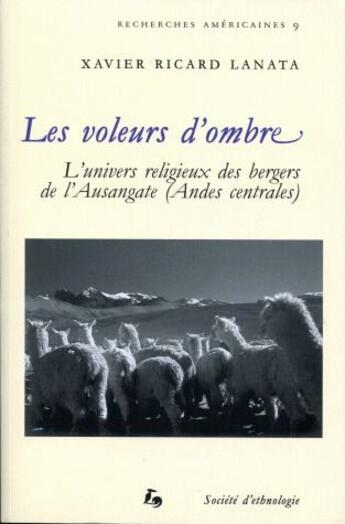 Couverture du livre « Les Voleurs d'ombre : L'univers religieux des bergers de l'Ausangate (Andes centrales) » de Xavier Ricard Lanata aux éditions Societe D'ethnologie