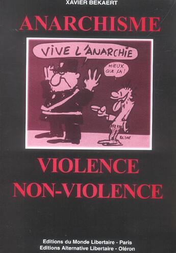 Couverture du livre « Anarchisme, violence/non-violence (2e édition) » de Xavier Bekaert aux éditions Le Monde Libertaire
