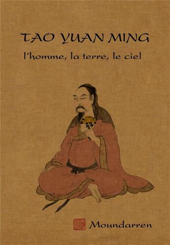 Couverture du livre « L'homme, la terre, le ciel » de Tao Yuan-Ming aux éditions Moundarren