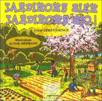 Couverture du livre « Jardinons bien jardinons bio » de Freyssenge Gerard aux éditions Empreinte