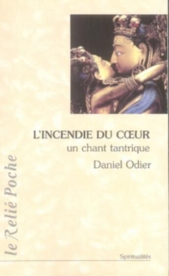 Couverture du livre « L'incendie du coeur ; le chant tantrique du frémissement » de  aux éditions Relie