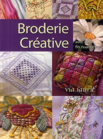 Couverture du livre « Broderie créative » de Laurie Via aux éditions Tutti Frutti