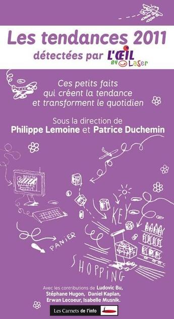 Couverture du livre « Tendances 2011 détectées par l'Oeil Laser » de Lemoine/Philippe et Patrice Duchemin aux éditions Carnets De L'info