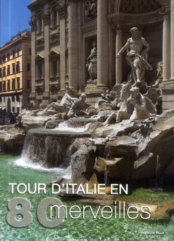 Couverture du livre « Tour d'Italie en 80 merveilles » de Giorgio Ferrero aux éditions White Star