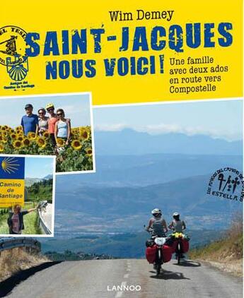 Couverture du livre « Saint-Jacques nous voici ; une famille avec deux ados en route vers Compostelle » de Wim Demey aux éditions Lannoo