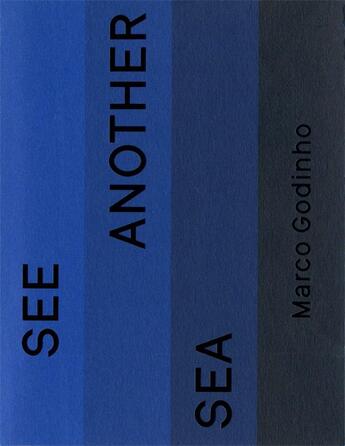 Couverture du livre « See another sea » de Marco Godinho aux éditions Casino Luxembourg