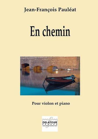 Couverture du livre « En chemin pour violon et piano » de Pauleat Jf aux éditions Delatour