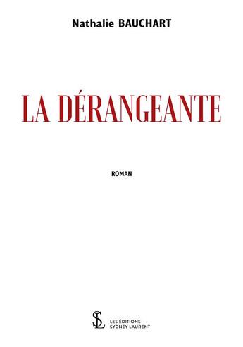 Couverture du livre « La derangeante » de Bauchart Nathalie aux éditions Sydney Laurent