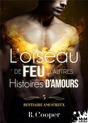 Couverture du livre « Bestiaire amoureux t.5 ; l'oiseau de feu et autres histoires d'amours » de R. Cooper aux éditions Mxm Bookmark