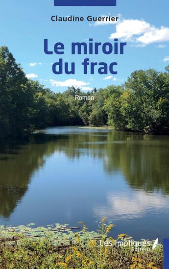 Couverture du livre « Le miroir du frac » de Claudine Guerrier aux éditions Les Impliques