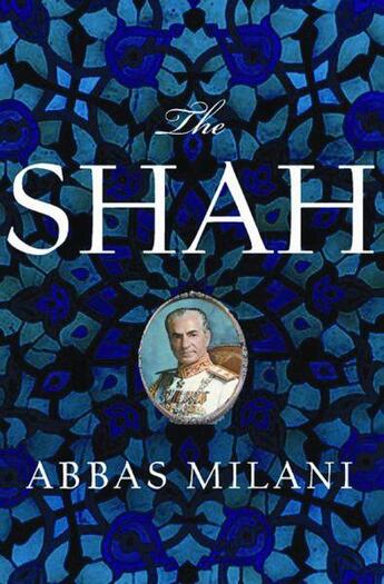 Couverture du livre « The Shah » de Abbas Milani aux éditions Palgrave