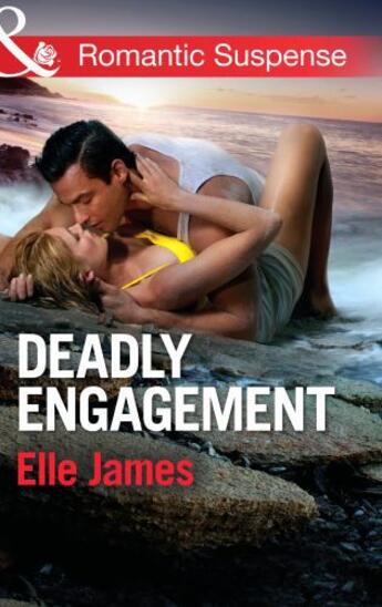 Couverture du livre « Deadly Engagement (Mills & Boon Romantic Suspense) » de Elle James aux éditions Mills & Boon Series