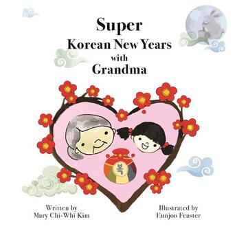 Couverture du livre « Super Korean New Years with Grandma » de Mary Chiwhi Kim aux éditions Calec France