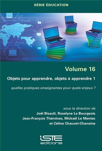 Couverture du livre « Objets pour apprendre, objets à apprendre t.1 : quelles pratiques enseignantes pour quels enjeux ? » de Jean-Francois Themines et Joel Bisault et Mickael Le Mentec et Celine Chauvet-Chanoine et Roselyne Le Bourgeois aux éditions Iste