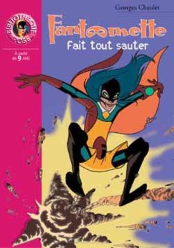 Couverture du livre « Fantômette 35 - Fantômette fait tout sauter » de Georges Chaulet aux éditions Hachette Jeunesse