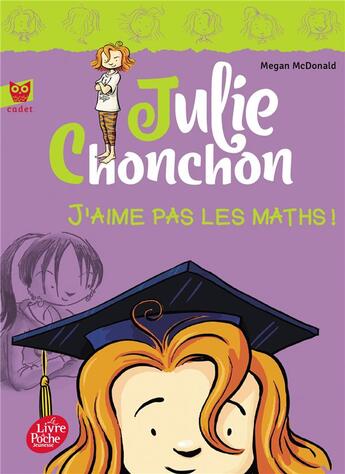 Couverture du livre « Julie Chonchon t.2 ; n'aimait pas les maths ! » de Megan Mcdonald aux éditions Le Livre De Poche Jeunesse