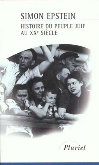 Couverture du livre « Histoire du peuple Juif au XX siècle » de Epstein-S aux éditions Pluriel