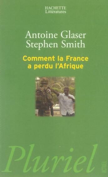 Couverture du livre « Comment la france a perdu l'afrique » de Smith-S+Glaser-N aux éditions Pluriel