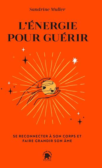 Couverture du livre « L'énergie pour guérir : se reconnecter à son corps et faire grandir son âme » de Sandrine Muller-Bohard aux éditions Le Lotus Et L'elephant