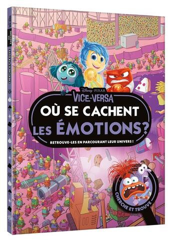 Couverture du livre « Vice-Versa ; Où se cachent les Émotions ? Cherche et trouve » de Disney aux éditions Disney Hachette