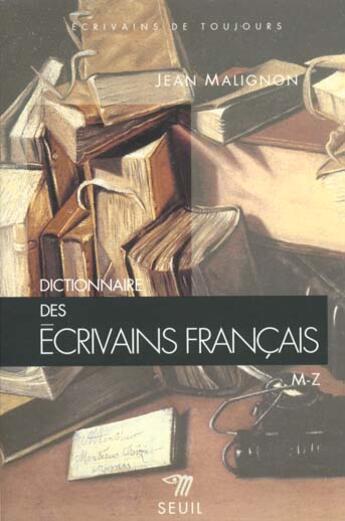 Couverture du livre « Dictionnaire des ecrivains francais » de Jean Malignon aux éditions Points