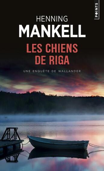 Couverture du livre « Les chiens de Riga » de Henning Mankell aux éditions Points