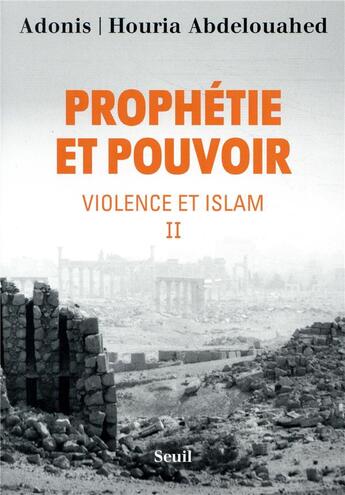 Couverture du livre « Violence et islam Tome 2 ; prophétie et pouvoir » de Adonis et Houria Abdelouahed aux éditions Seuil