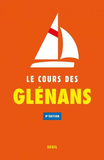 Couverture du livre « Le cours des Glénans (9e édition) » de Les Glenans aux éditions Seuil