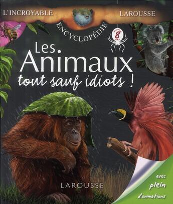 Couverture du livre « Les animaux tout sauf idiots ! » de  aux éditions Larousse