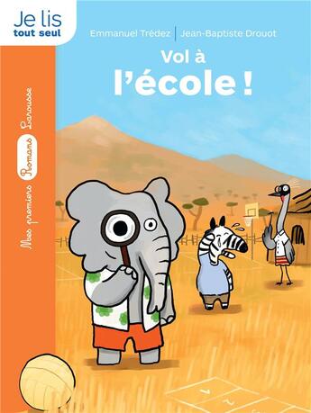 Couverture du livre « Le détective de la savane : vol à l'école » de Emmanuel Tredez aux éditions Larousse