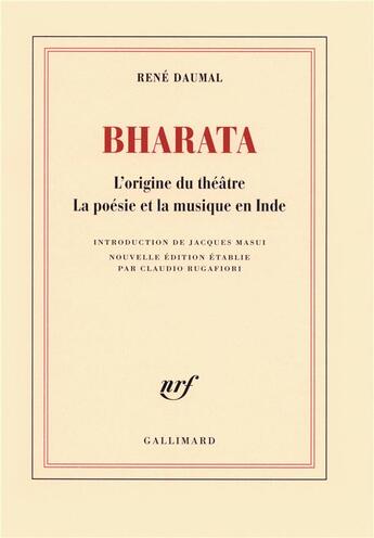 Couverture du livre « Bharata ; l'origine du théâtre, la poésie et la musique en Inde » de Rene Daumal aux éditions Gallimard