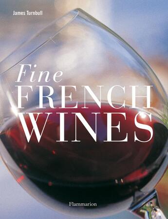 Couverture du livre « Fine french wines » de James Turnbull aux éditions Flammarion